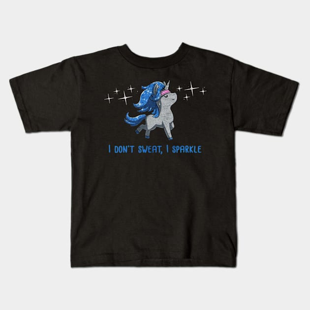 I Dont Sweat I Sparkle unicorn Kids T-Shirt by Brianmakeathing